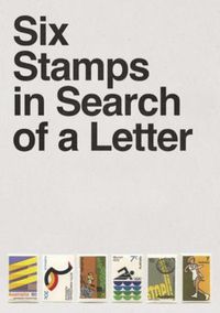 Cover image for Six Stamps in Search of a Letter