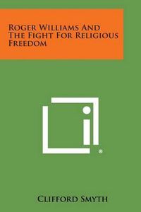 Cover image for Roger Williams and the Fight for Religious Freedom