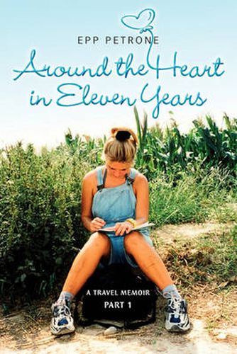 Cover image for Around the Heart in Eleven Years: A Travel Memoir