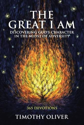 Cover image for The Great I Am: Discovering God's Character in the Midst of Adversity: 365 Devotions