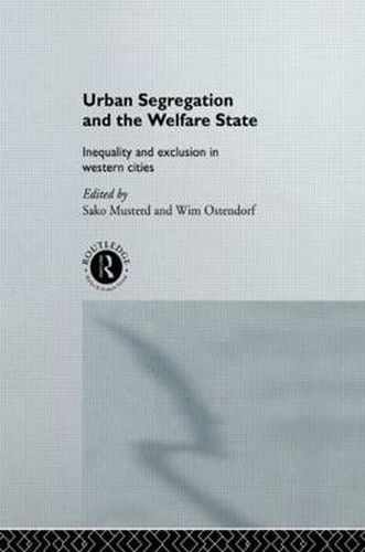 Cover image for Urban Segregation and the Welfare State: Inequality and Exclusion in Western Cities