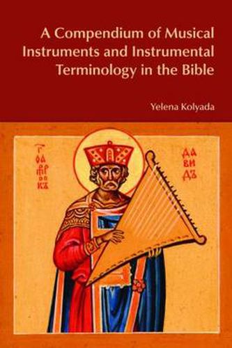 Cover image for A Compendium of Musical Instruments and Instrumental Terminology in the Bible