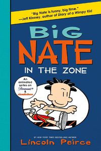 Cover image for Big Nate: In The Zone