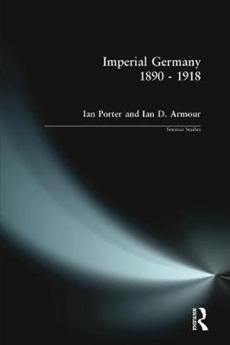 Cover image for Imperial Germany 1890 - 1918