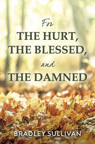 Cover image for For the Hurt, the Blessed, and the Damned