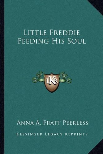 Cover image for Little Freddie Feeding His Soul Little Freddie Feeding His Soul