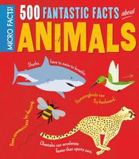 Cover image for Micro Facts! 500 Fantastic Facts About Animals