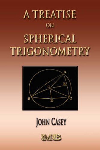 Cover image for A Treatise On Spherical Trigonometry - Its Application To Geodesy And Astronomy