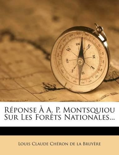 Cover image for Reponse A A. P. Montsquiou Sur Les Forets Nationales...