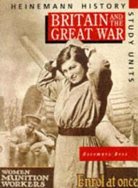 Cover image for Heinemann History Study Units: Student Book.  Britain and the Great War