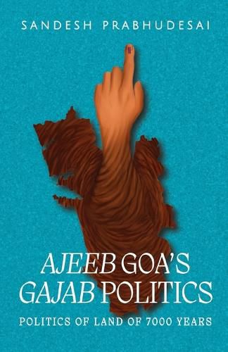 Cover image for Ajeeb Goa's Gajab Politics (2nd Edition)