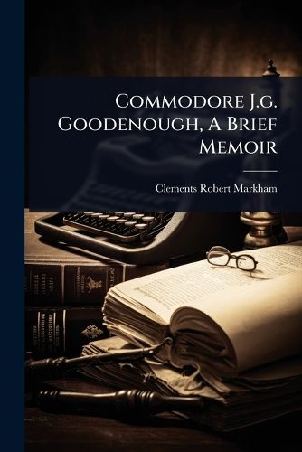 Cover image for Commodore J.g. Goodenough, A Brief Memoir