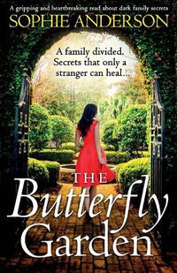Cover image for The Butterfly Garden: A gripping and heartbreaking read about dark family secrets