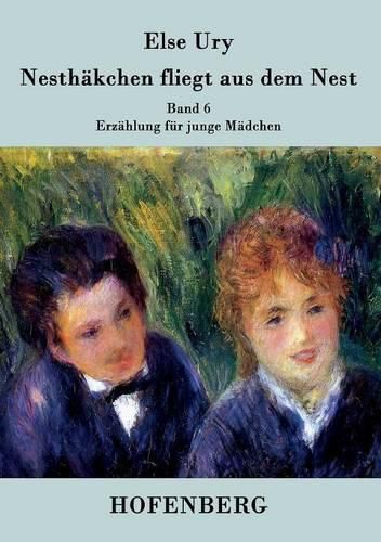 Cover image for Nesthakchen fliegt aus dem Nest: Band 6 Erzahlung fur junge Madchen