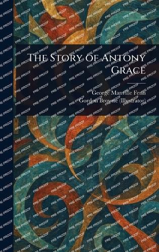 Cover image for The Story of Antony Grace