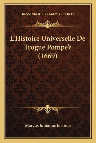 La Acentsacentsa A-Acentsa Acentshistoire Universelle de Trogue Pompea Acentsacentsa A-Acentsa Acentse (1669)