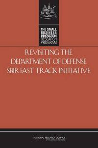 Cover image for Revisiting the Department of Defense SBIR Fast Track Initiative