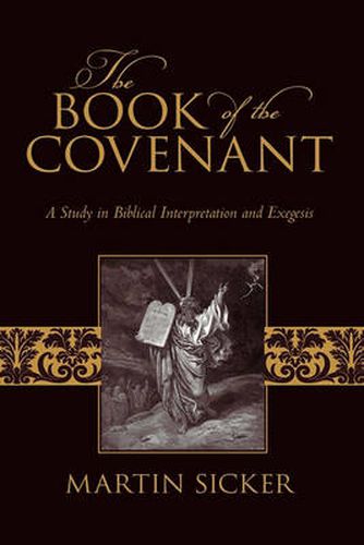 Cover image for The Book of the Covenant: A Study in Biblical Interpretation and Exegesis