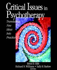 Cover image for Critical Issues in Psychotherapy: Translating New Ideas into Practice