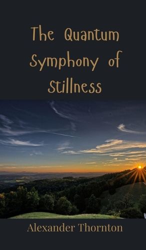 Cover image for The Quantum Symphony of Stillness