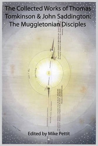 Cover image for The Collected Works of Thomas Tomkinson & John Saddington: The Muggletonian Disciples