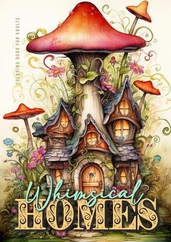 Cover image for Whimsical Homes Coloring Book for Adults