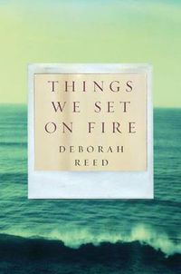 Cover image for Things We Set on Fire