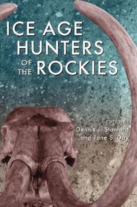 Cover image for Ice Age Hunters of the Rockies