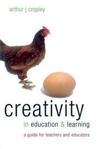 Cover image for Creativity in Education and Learning: A Guide for Teachers and Educators