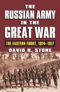 Cover image for The Russian Army in the Great War: The Eastern Front, 1914-1917