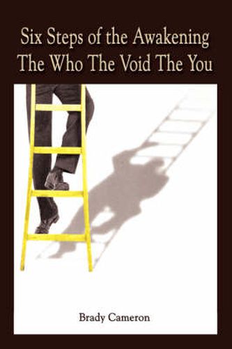 Cover image for Six Steps of the Awakening the Who the Void the You