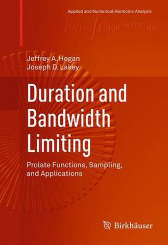 Cover image for Duration and Bandwidth Limiting: Prolate Functions, Sampling, and Applications