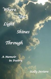 Cover image for Where the Light Shines Through: A Memoir in Poetry