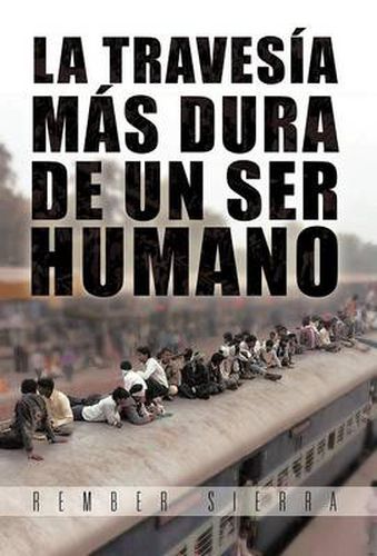 Cover image for La Traves A M S Dura de Un Ser Humano