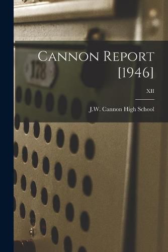 Cover image for Cannon Report [1946]; XII