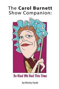 Cover image for The Carol Burnett Show Companion: So Glad We Had This Time