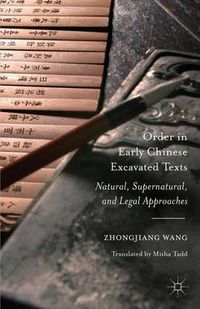 Cover image for Order in Early Chinese Excavated Texts: Natural, Supernatural, and Legal Approaches