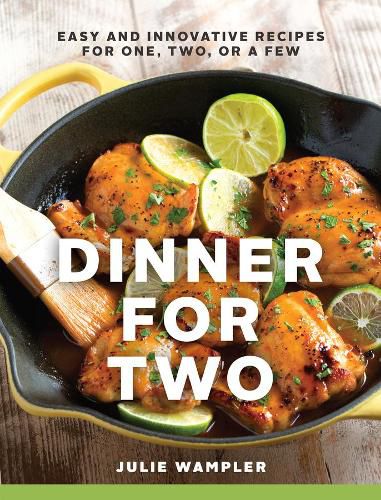 Cover image for Dinner for Two: Easy and Innovative Recipes for One, Two, or a Few