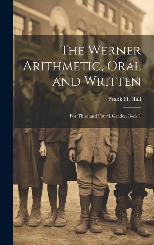 Cover image for The Werner Arithmetic, Oral and Written