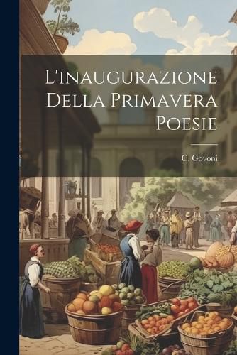 Cover image for L'inaugurazione Della Primavera Poesie