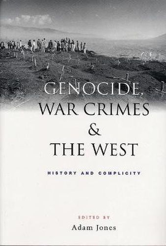 Genocide, War Crimes and the West: History and Complicity