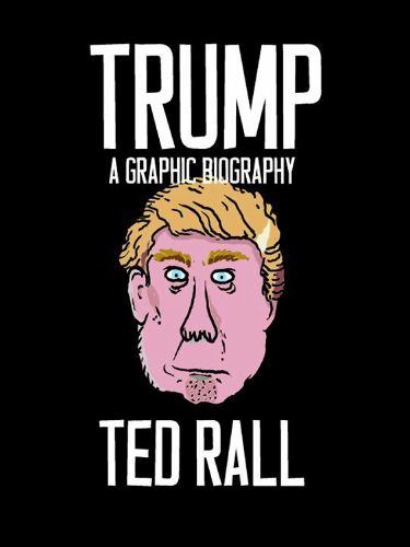 Cover image for Trump: A Graphic Biography