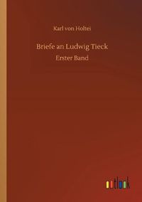 Cover image for Briefe an Ludwig Tieck