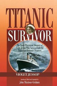 Cover image for Titanic Survivor: The Newly Discovered Memoirs of Violet Jessop who Survived Both the Titanic and Britannic Disasters