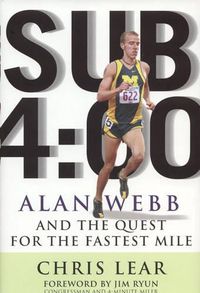 Cover image for Sub-4:00: Alan Webb and the Quest for the Fastest Mile