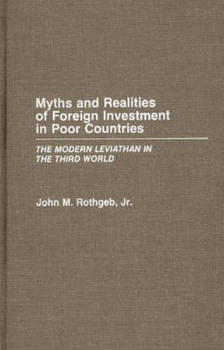 Cover image for Myths and Realities of Foreign Investment in Poor Countries: The Modern Leviathan in the Third World