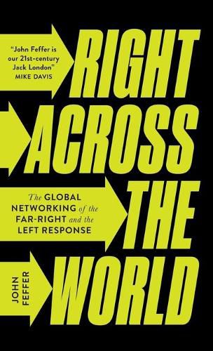 Right Across the World: The Global Networking of the Far-Right and the Left Response