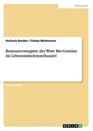 Cover image for Ressourcenregime der Ware Bio-Gemuse im Lebensmitteleinzelhandel