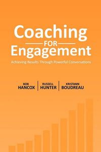 Cover image for Coaching for Engagement: Achieving Results Through Powerful Conversations