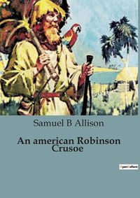 Cover image for An american Robinson Crusoe